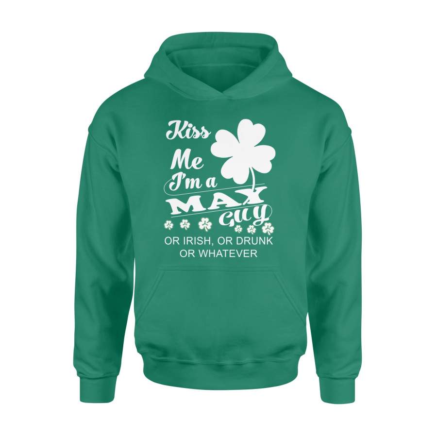 Kiss Me Im A May Gay Or Irish Or Drunk Or Whatever LGBT St Patricks Day Hoodie