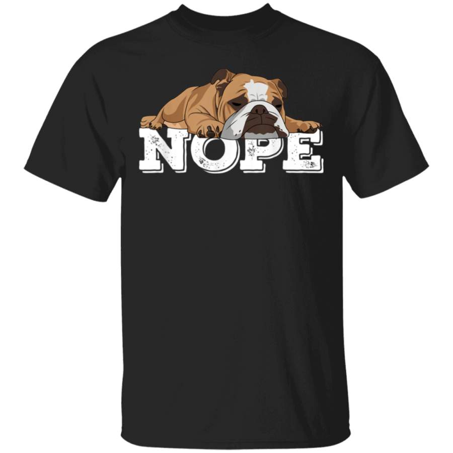 Nope Lazy English Bulldog Dog Lover Gift TShirt