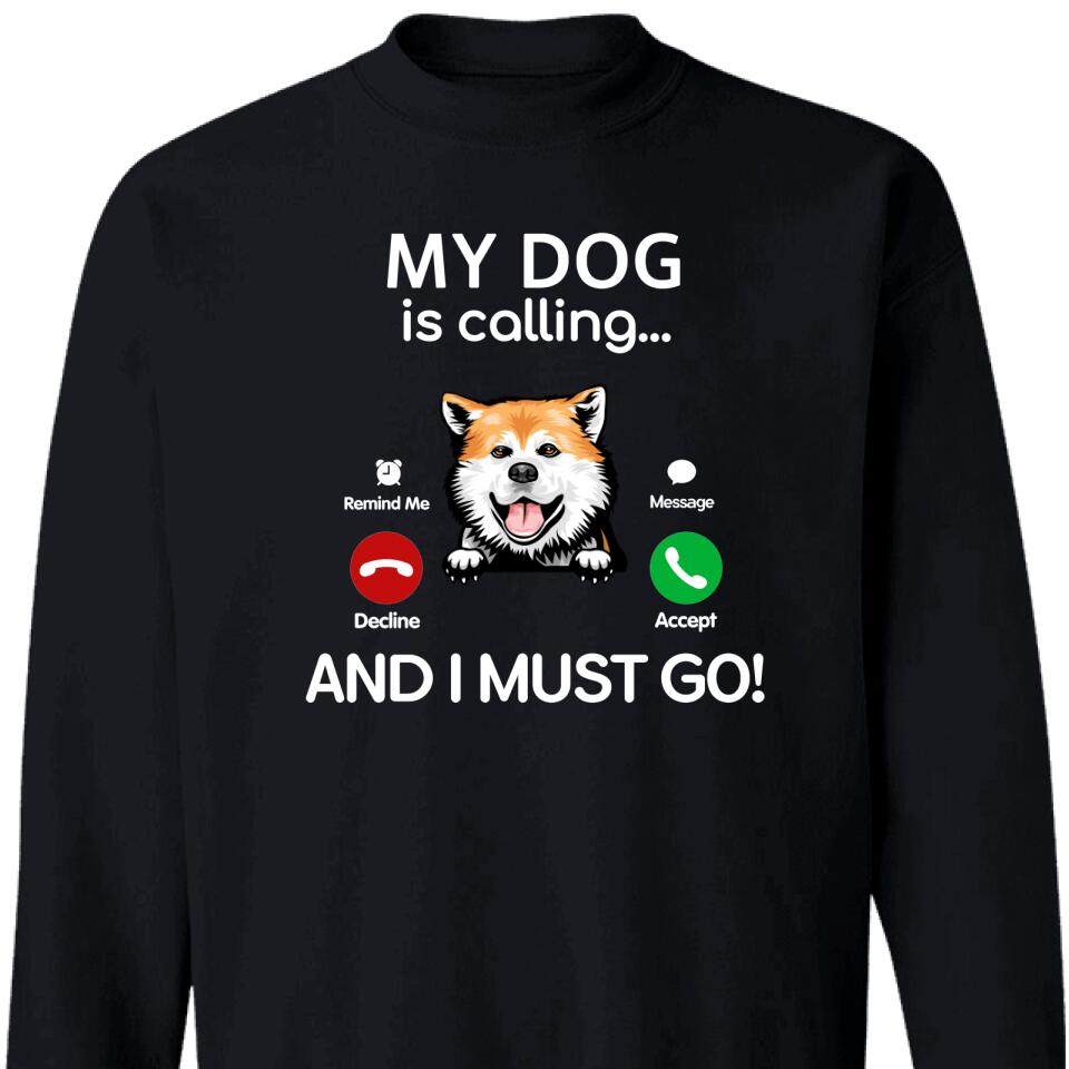 My Dog Is Calling And I Must Go Personalized Sweatshirt For Dog Lover – Trending Personalized