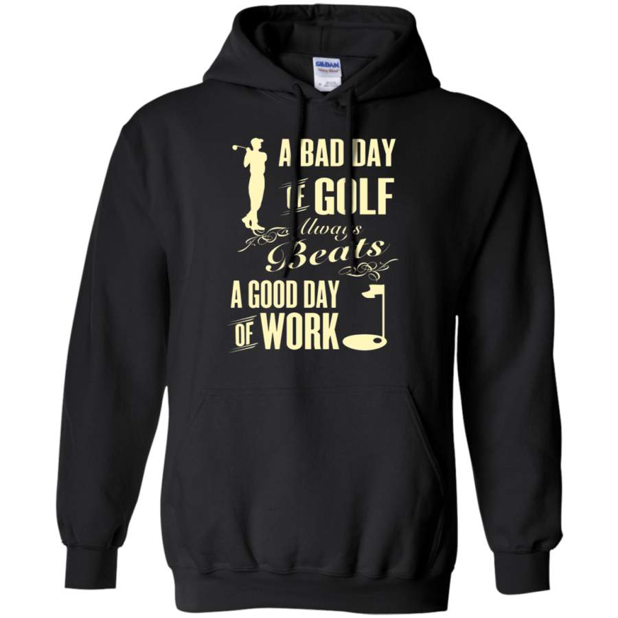 AGR A Bad Day Of Golf Always Beats A Good Day Of Work Hoodie