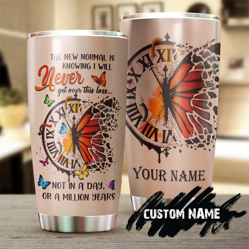 I Will Never Get Over This Loss In A Million Years Memorial Personalized Tumbler-Memorial Gift Christmas Gift For Butterfly Lover For Her