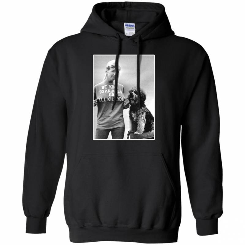 Rip Doris Day Be Kind To Animals Or Ill Kill You Hoodie