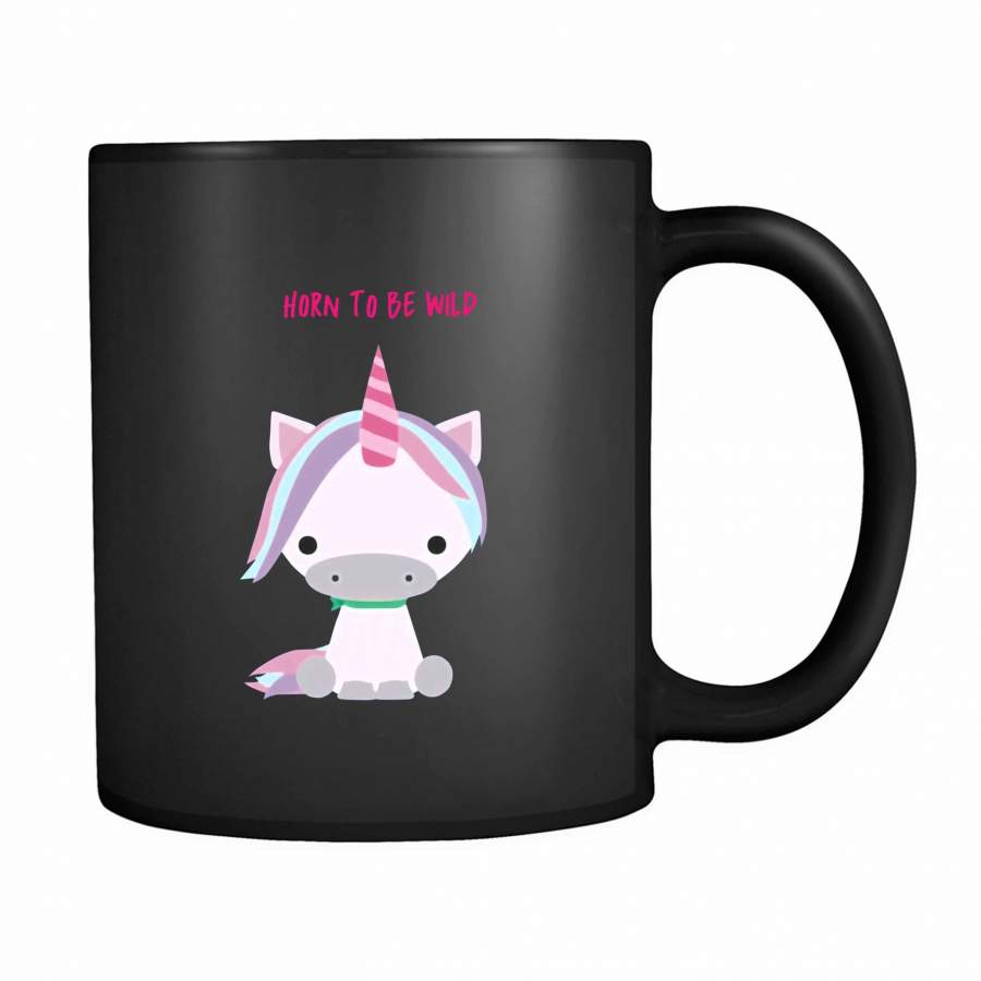 Fat Unicorn Horn To Be Wild 11oz Mug