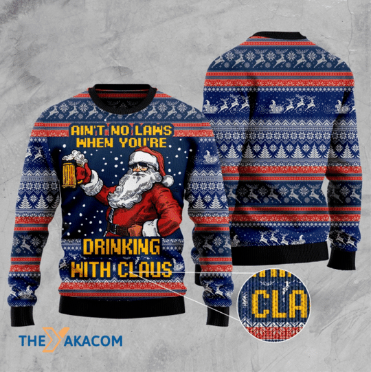 Merry Xmas Ain’T No Laws When You’Re Drinking With Santa Claus Gift For Christmas Party Ugly Christmas Sweater