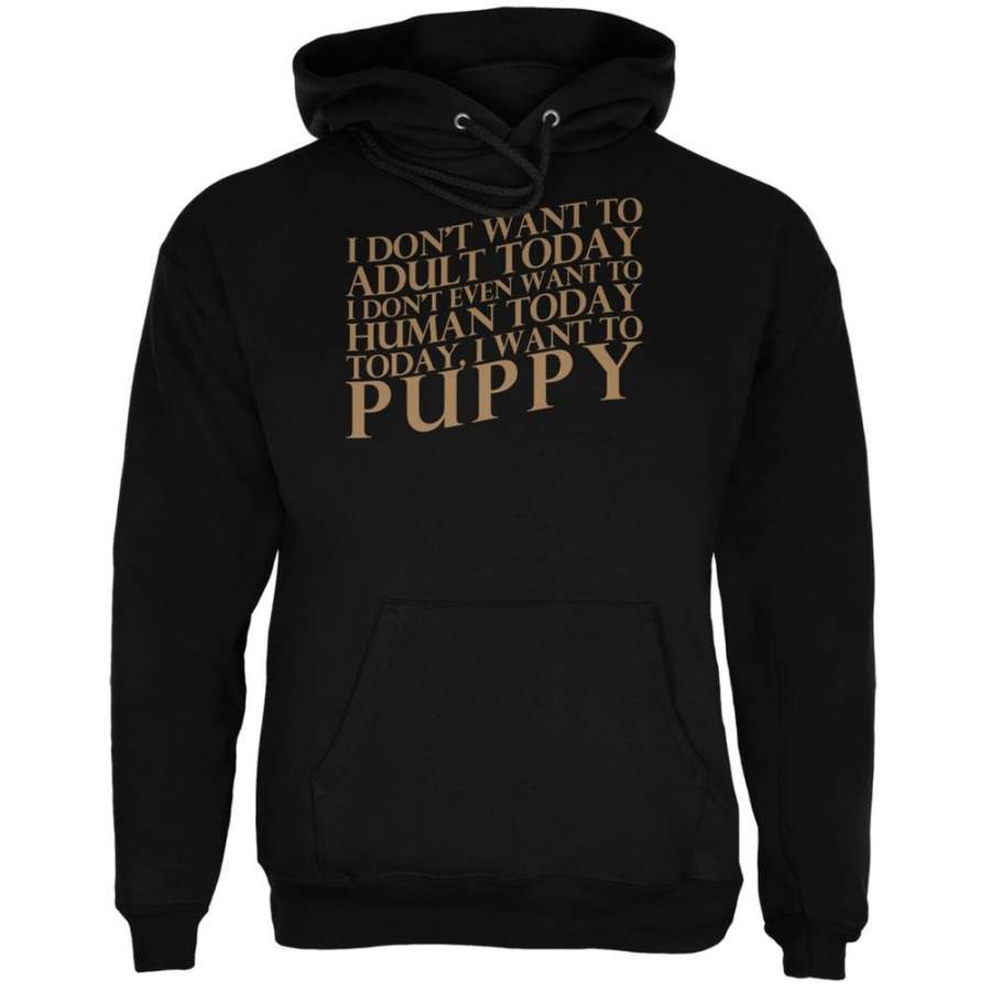 Don’t Adult Today Just Puppy Dog Black Adult Hoodie