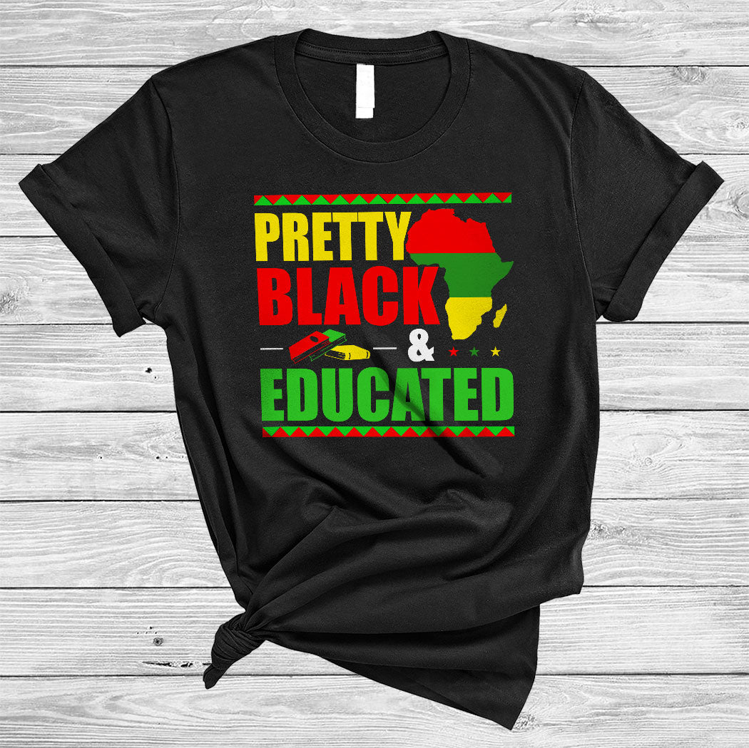 Pretty Back And Educated Cool Black History Month Proud African American Afro Lover Gifts T-Shirt