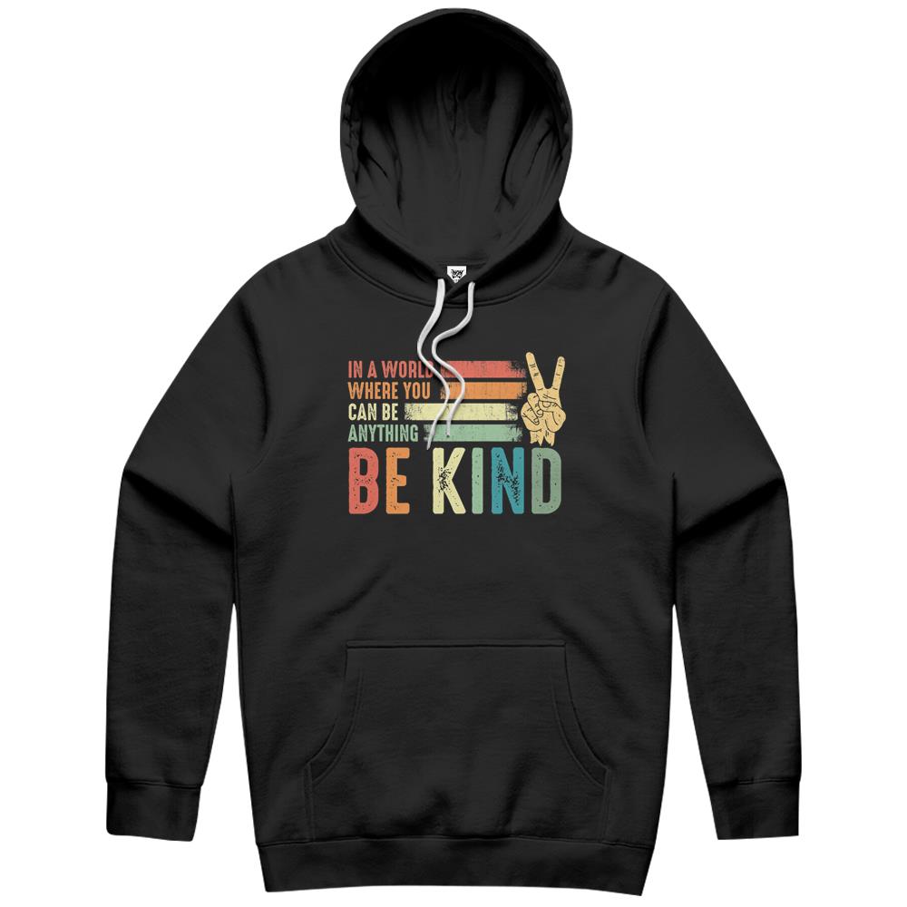 In A World Where You Can Be Anything Be Kind Kindness Inspirational Gifts Peace Hand Sign Hoodie