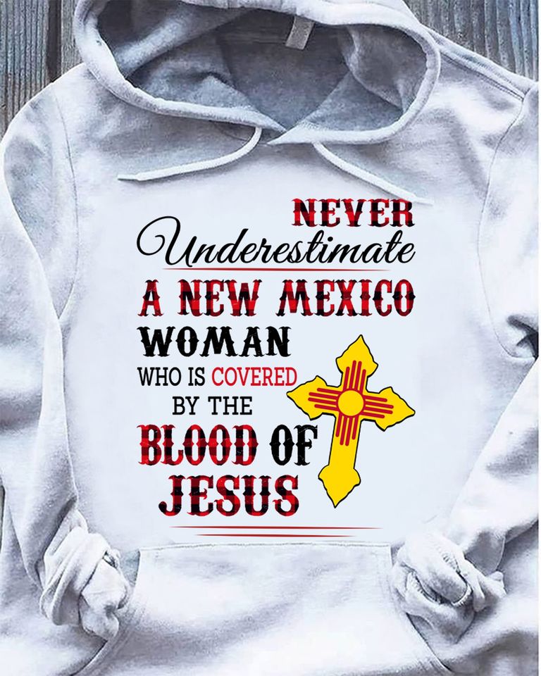 Never Underestimate A New Mexico Woman Who Is Covered By The Blood Of Jesus Gift Standard/Premium T-Shirt