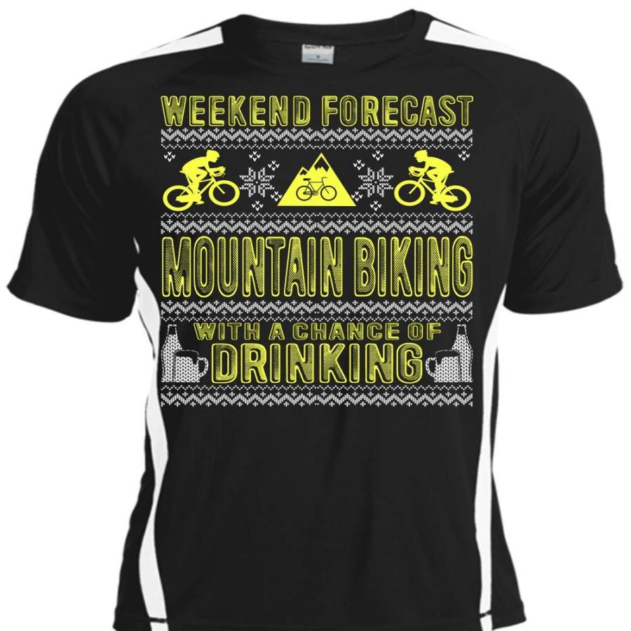 Weekend Forecast Mountain Biking T Shirt, Chance Of Drinking T Shirt, Cool Shirt