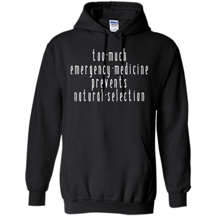 Too Much Emergency Medicine Prevents Natural Selection – Gildan Heavy Blend Hoodie