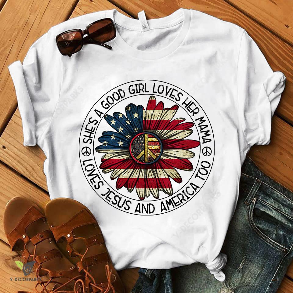 She’S A Good Girl Loves Her Mama Jesus & America Too Graphic Unisex T Shirt