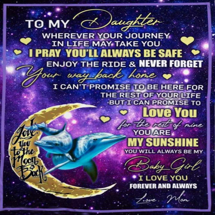 Daughter Blanket To My Daughter Whenever Your Journey Mom Dolphin Fleece Blanket …