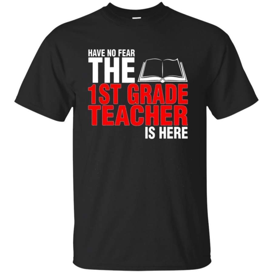 AGR Have No Fear The 1st Grade Teacher Is Here Tshirt