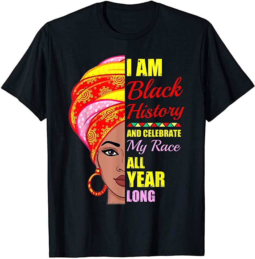 I Am Black History Month Afrocentric Woman T-Shirt – Melanin Attire Shop