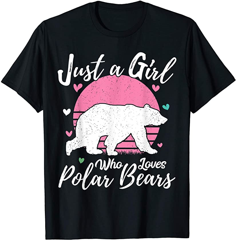 Polar Bear Animal Lover Just A Girl Who Loves Polar Bears T-Shirt