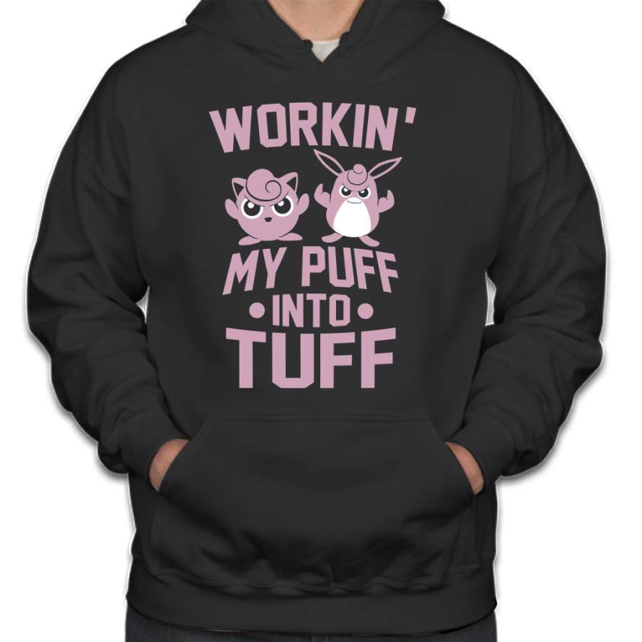 Workin’ My Puff into Tuff Hoodie