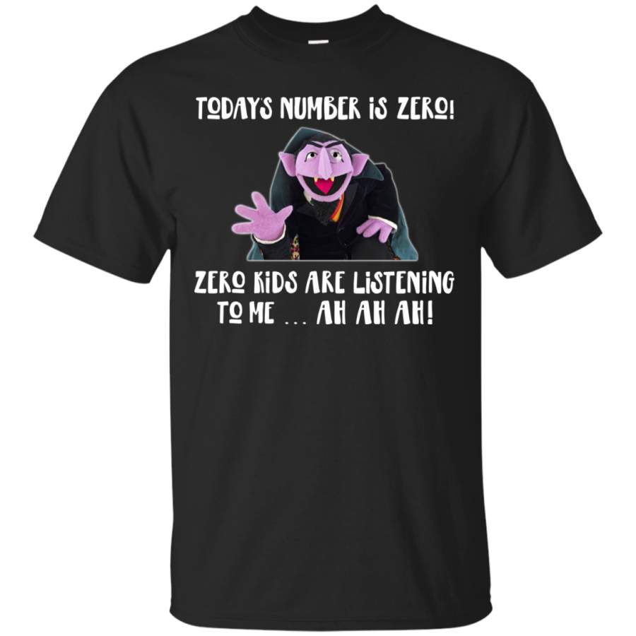 AGR Count von Count – Today’s Number is Zero Kids Are Listening To Me shirt