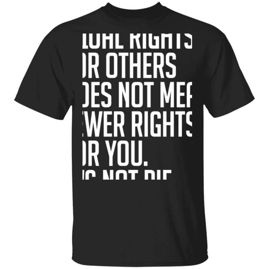 Equal Rights For Others Its Not Pie TShirt  Equality Tee