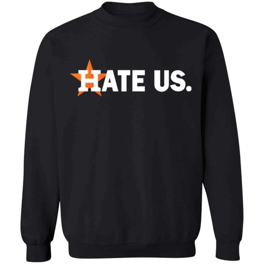 Houston Astros Hate Us Sweatshirt