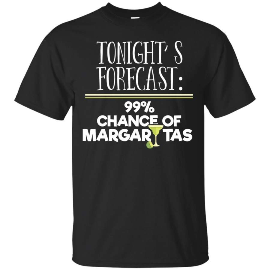 Tonights Forecast Chance Of Margaritas T-shirt