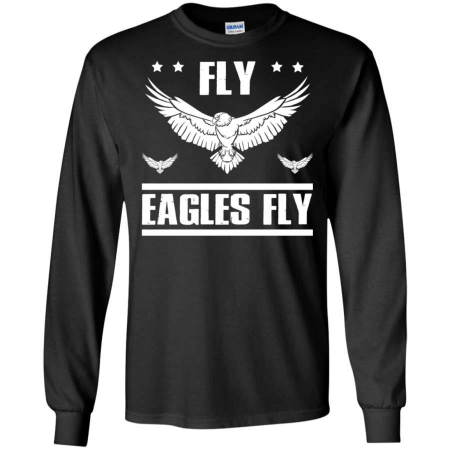 Flying Eagles – saying FLY EAGLES FLY – Great Gift LS/Hoodie/Sweatshirt