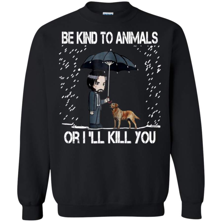 AGR John Be Kind to Animals I’ll Kill You Wick Sweatshirt