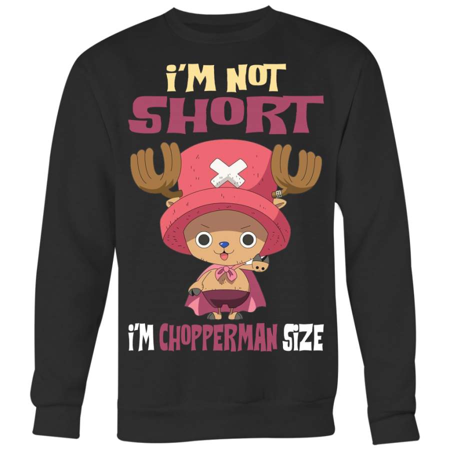 One Piece Shirt, Tony Tony Chopper Shirt, I’m Not Short I’m Chopperman Size Shirt