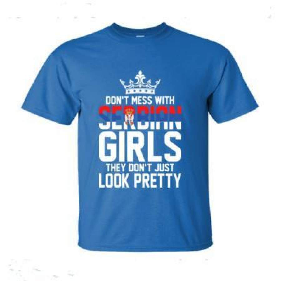 AGR Dont Mess With Serbian Girls They Dont Just Look Pretty – Ultra-Cotton T-Shirt