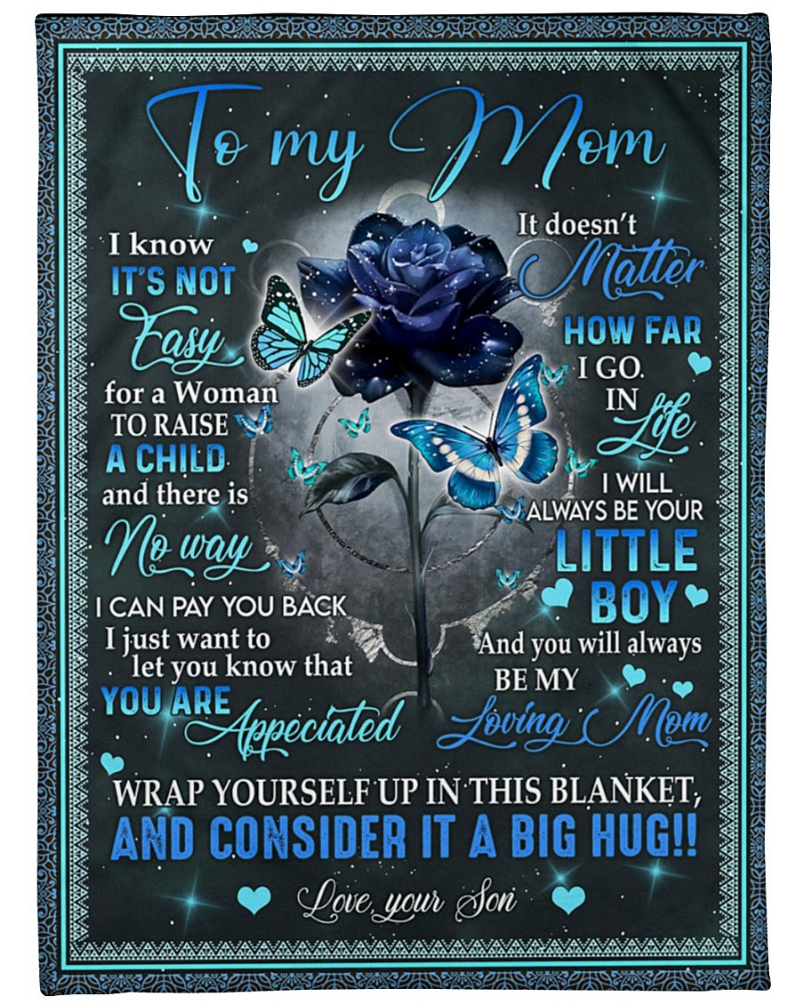 To My Mom You Will Always Be My Loving Mom Fleece Blanket – Quilt Blanket, Gift From Son To Mom Best Mother s Day Gift Ideas, Home Decor Bedding Couch Sofa Soft And Comfy Cozy