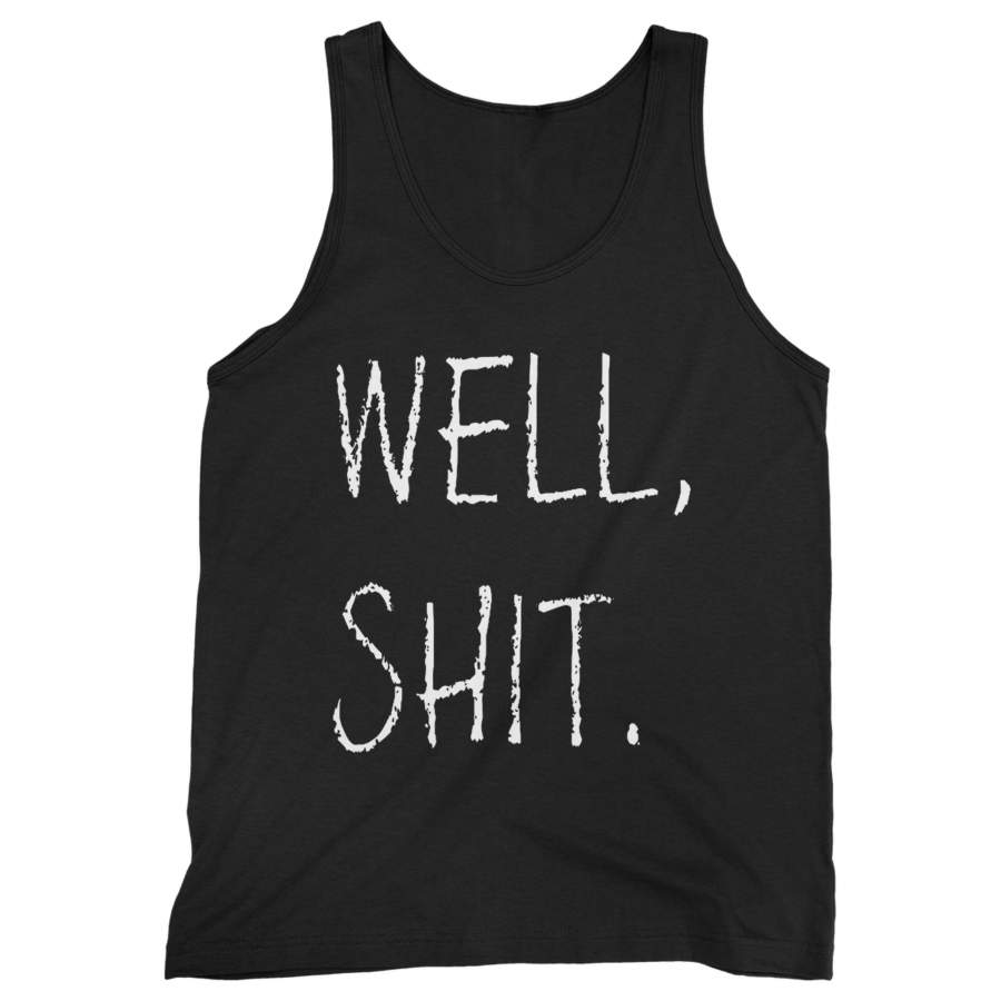 Well, Shit Man’s Tank Top