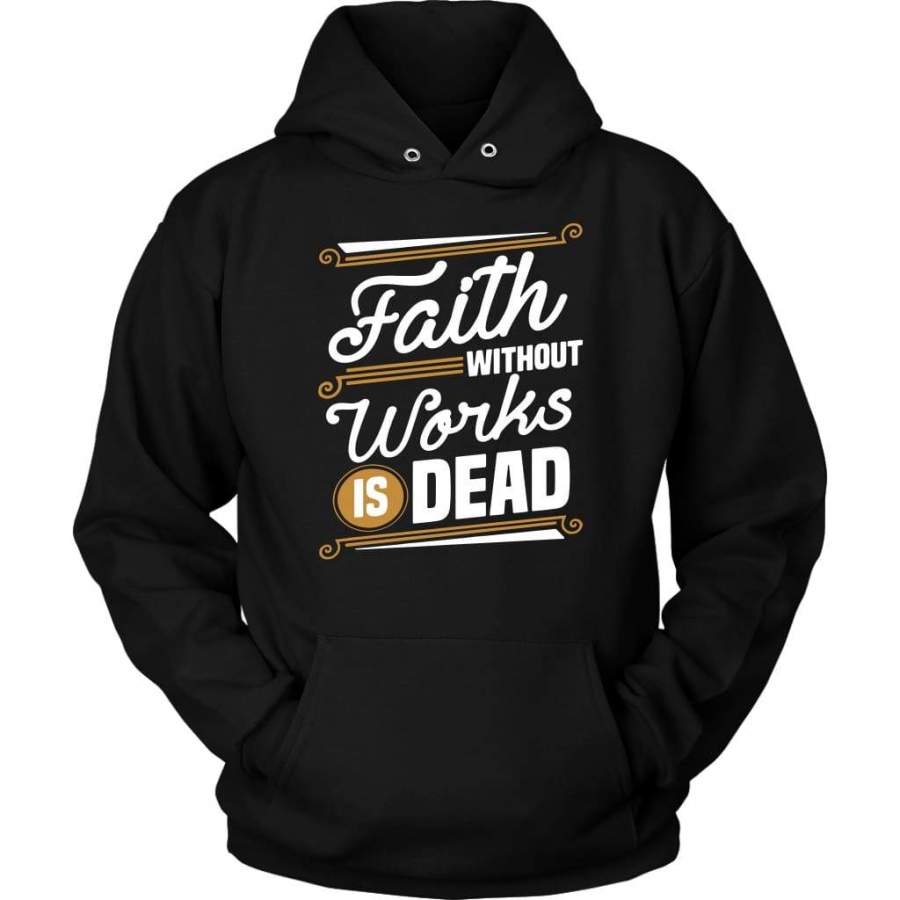 Faith without works is dead hoodie | Faith hoodies