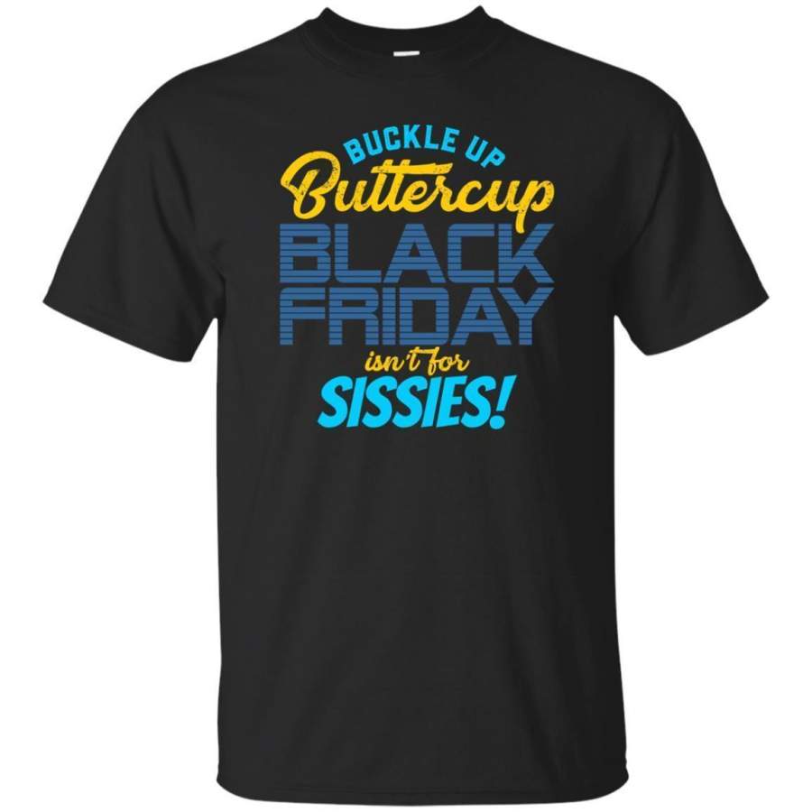 AGR Black Friday Isn’t For Sissies – Funny Shopping T Shirt