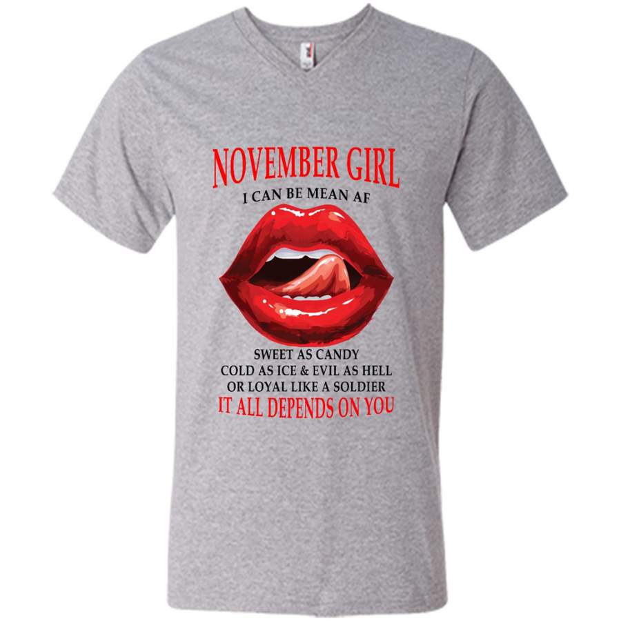 November Girl I Can Be Mean AF Sweet As Candy Cold As Ice Evil As Hell It All Depends On You – Canvas Unisex V-Neck Shirt