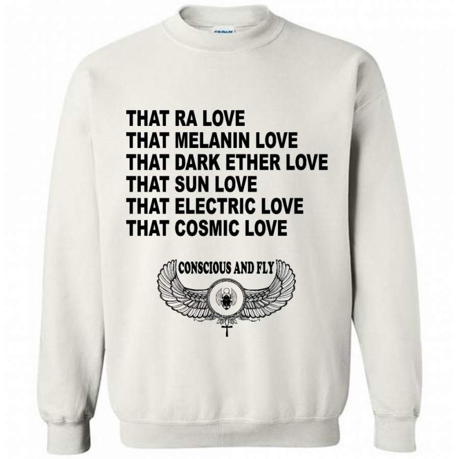 That Ra Love That Melanin Love That Dark Ether Love That Sun Love That Electric Love That Cosmic Love W – Gildan Crewneck Sweatshirt