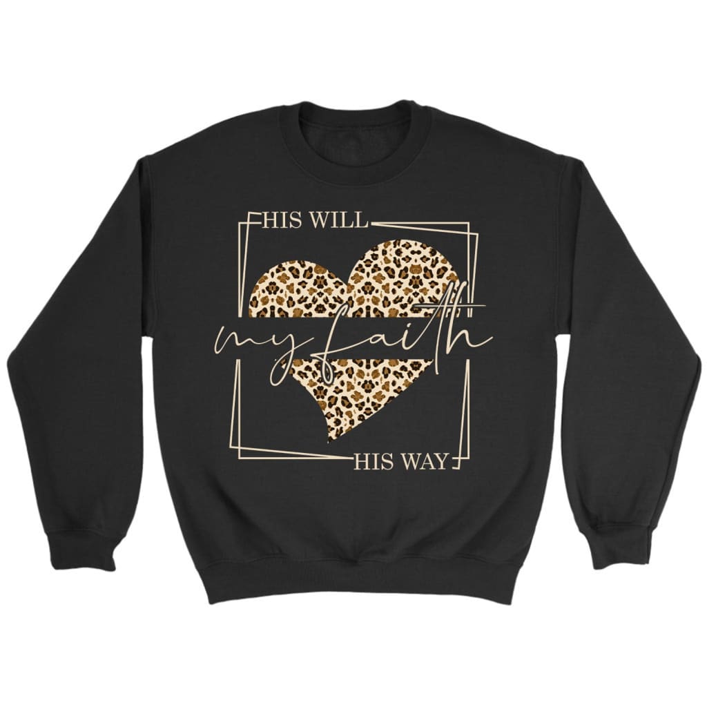 Christian Sweatshirts: His Will His Way My Faith Leopard Heart Sweatshirt