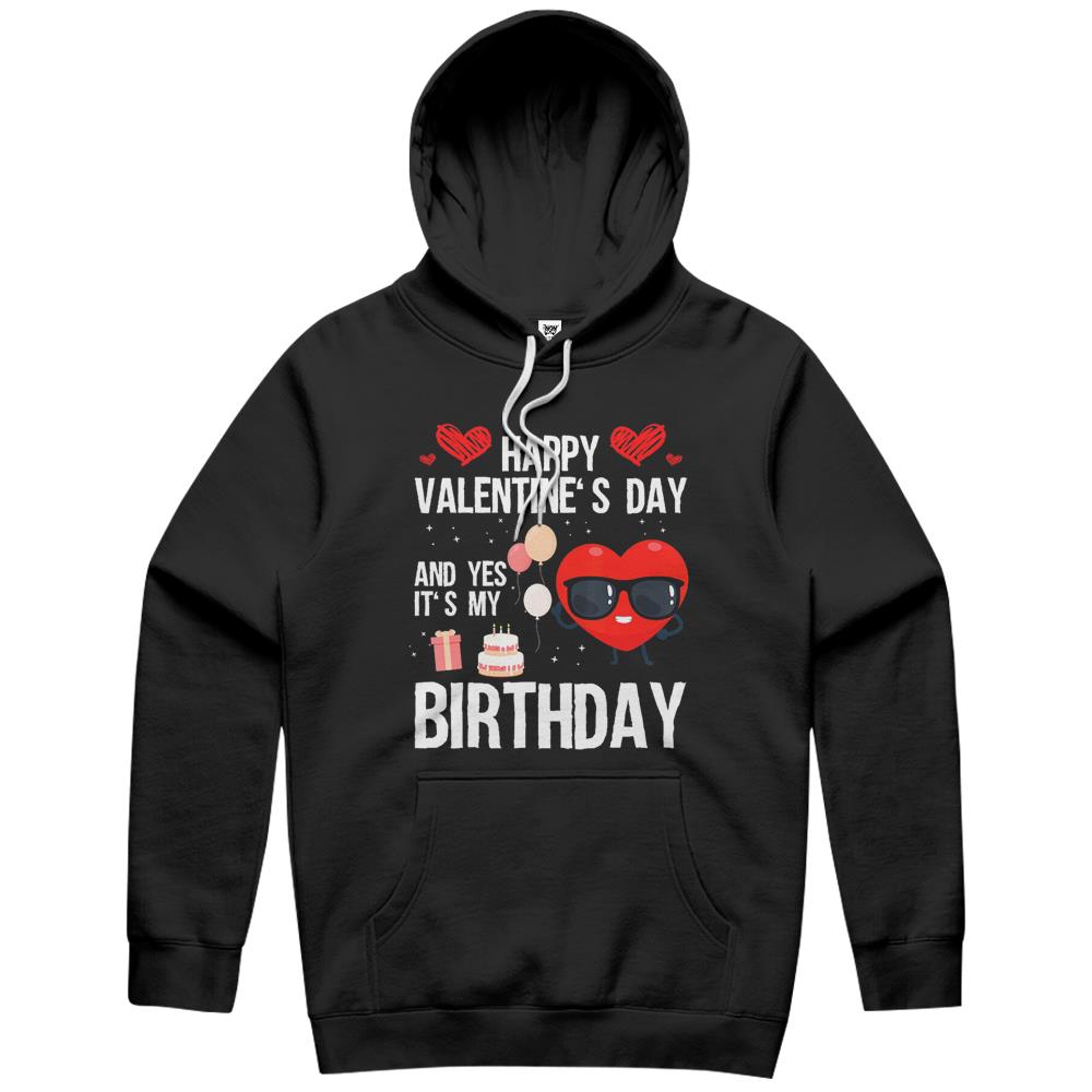 Happy Valentines Day And Yes It Is My Birthday V-Day Pajama Hoodie