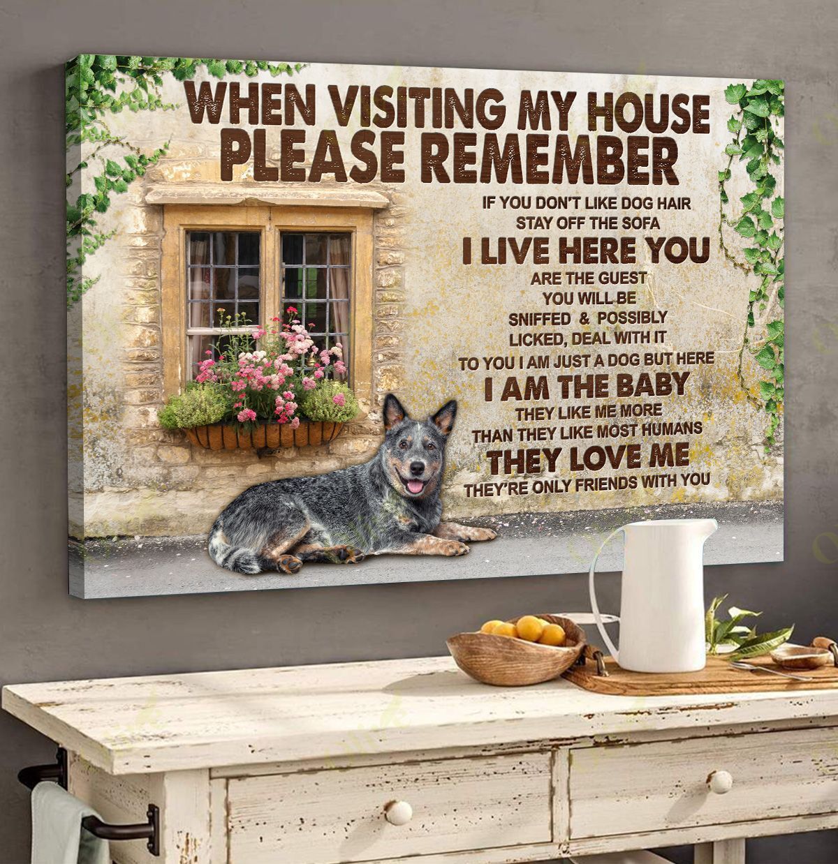 Heeler – When Visiting My House Canvas And Poster | Wall Decor Visual Art