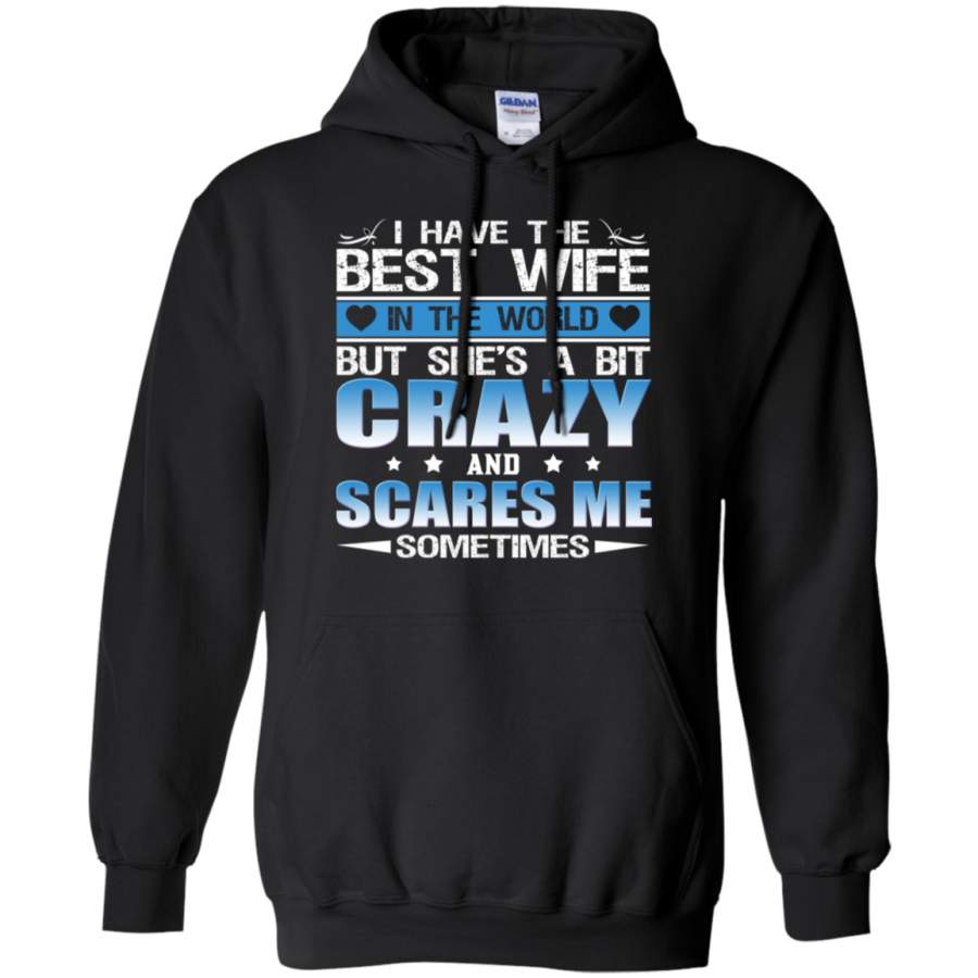 AGR Mens I Have The Best Wife In The World Crazy And Scares Me Hoodie