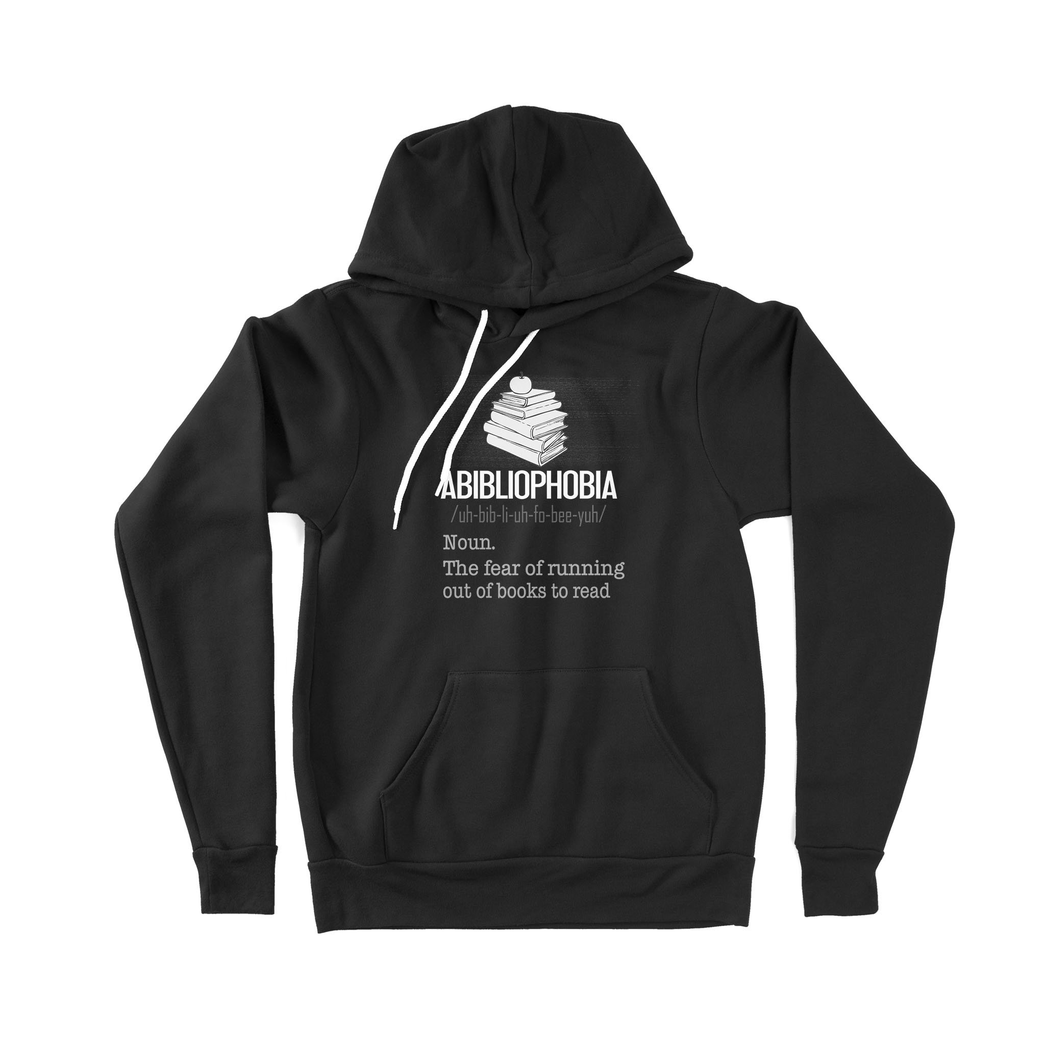 Abibliophobia Noun The Fear Of Running Out Of Books Gift Book Lovers – Premium Hoodie