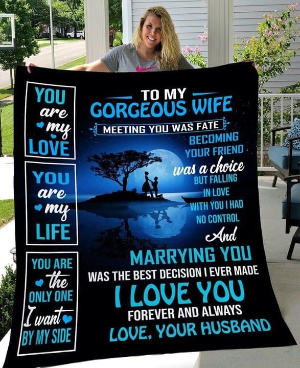 To my gorgeous wife marrying you was the best decision i ever made i love you Quilt Blanket