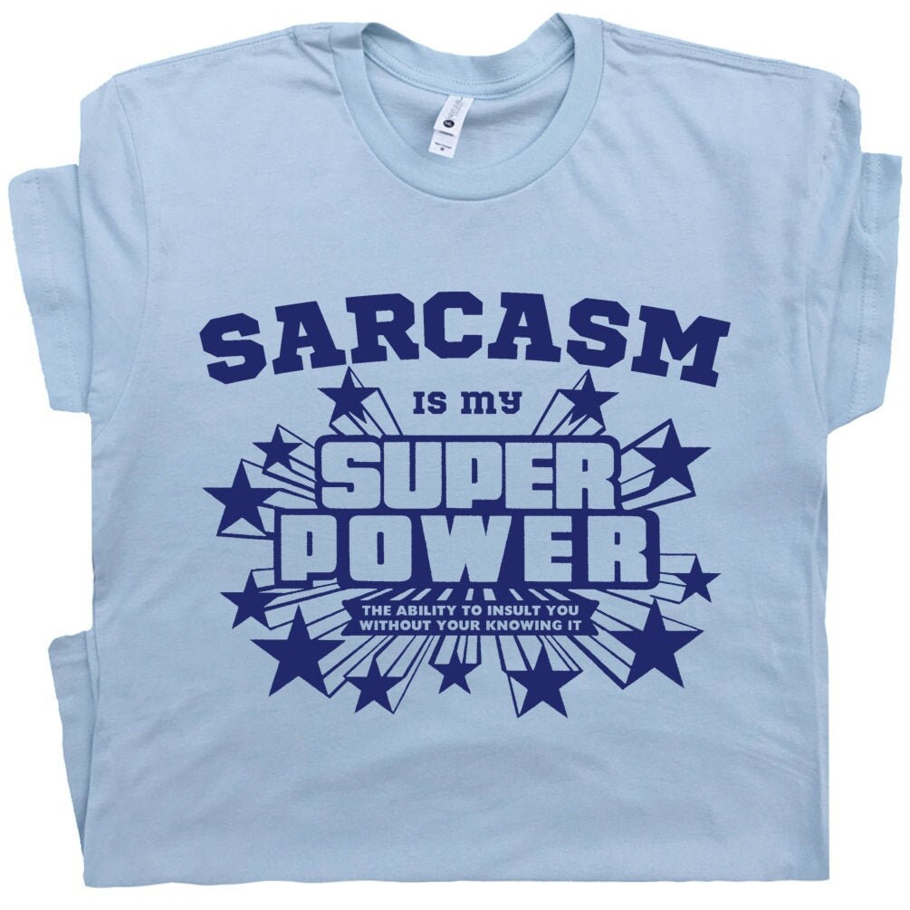 Sarcastic T Shirt With Funny Witty Saying Comment Cool Humor Tee Retro Sarcasm Is My Super Power Vintage Hilarious Tees For Men Women Kids