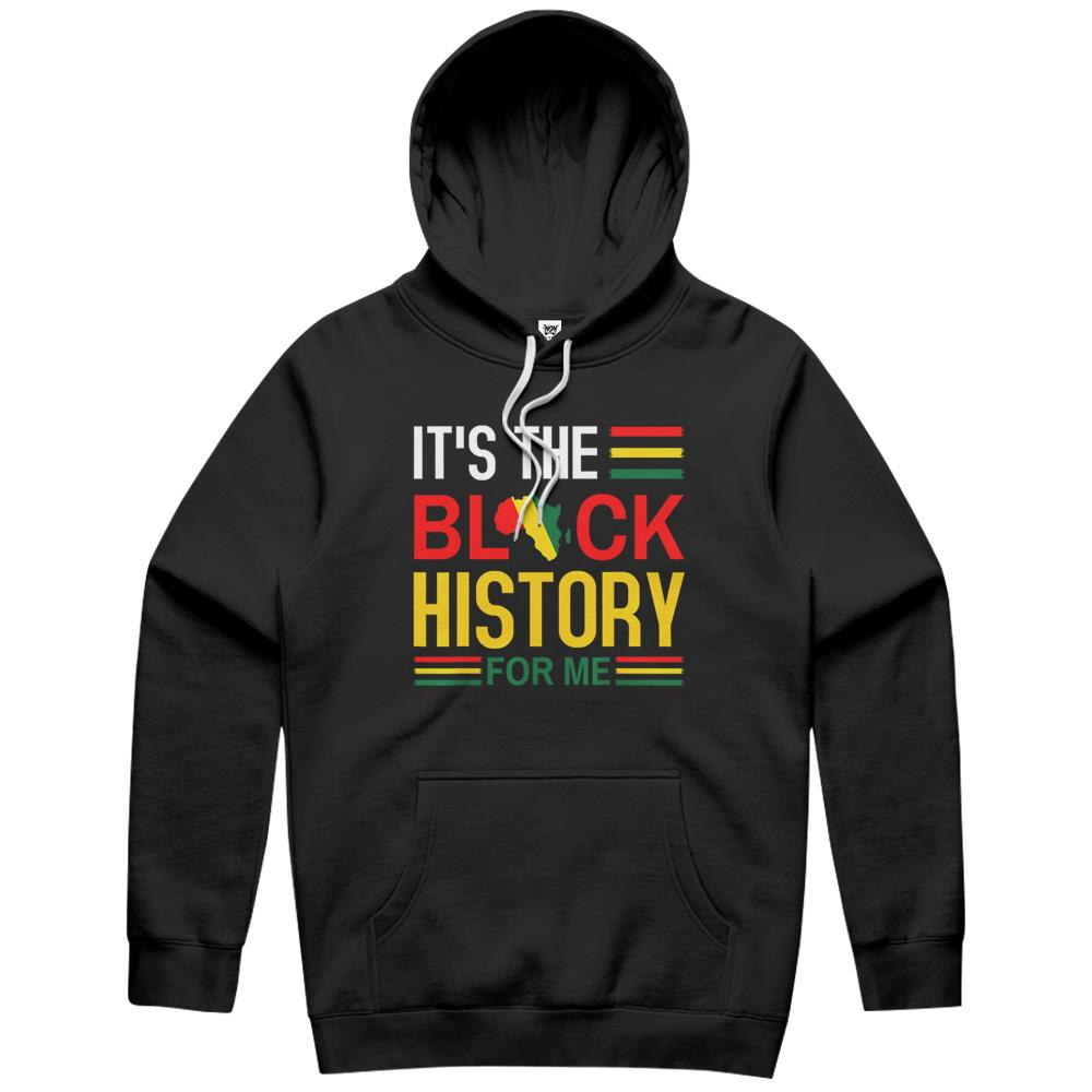 Black History Month – It’S The Black History For Me Hoodie