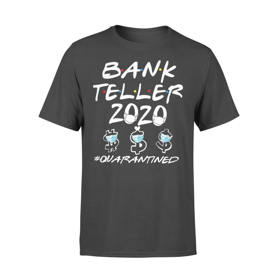 Bank Teller 2020 #quarantined Shirt