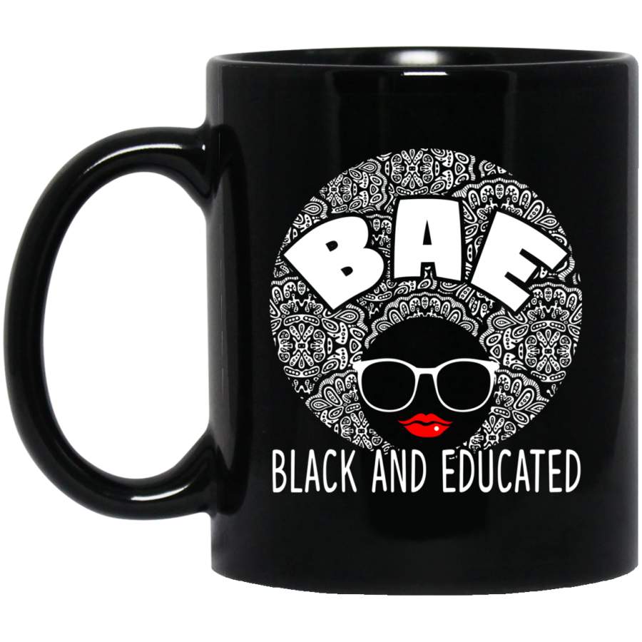 African American Coffee Mug Cute Black Women Mug BAE Black And Educated Gift 11oz – 15oz Black Mug