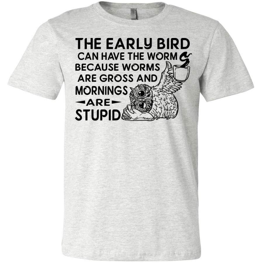 The Early Bird Can Keep The Worm Funny Morning Shirts