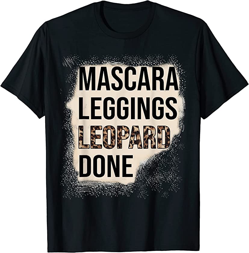 Womens Mascara Leggings Leopard Done Distressed Funny T-Shirt