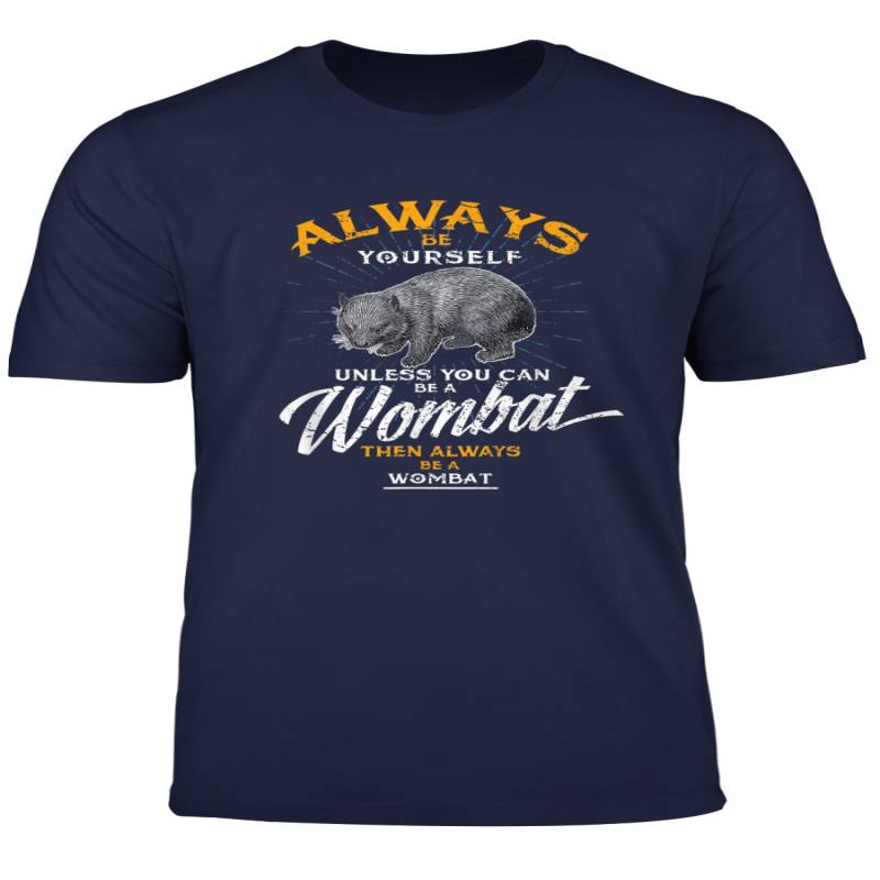 Always Be Yourself Be A Wombat Animal T Shirt Zoo Lover