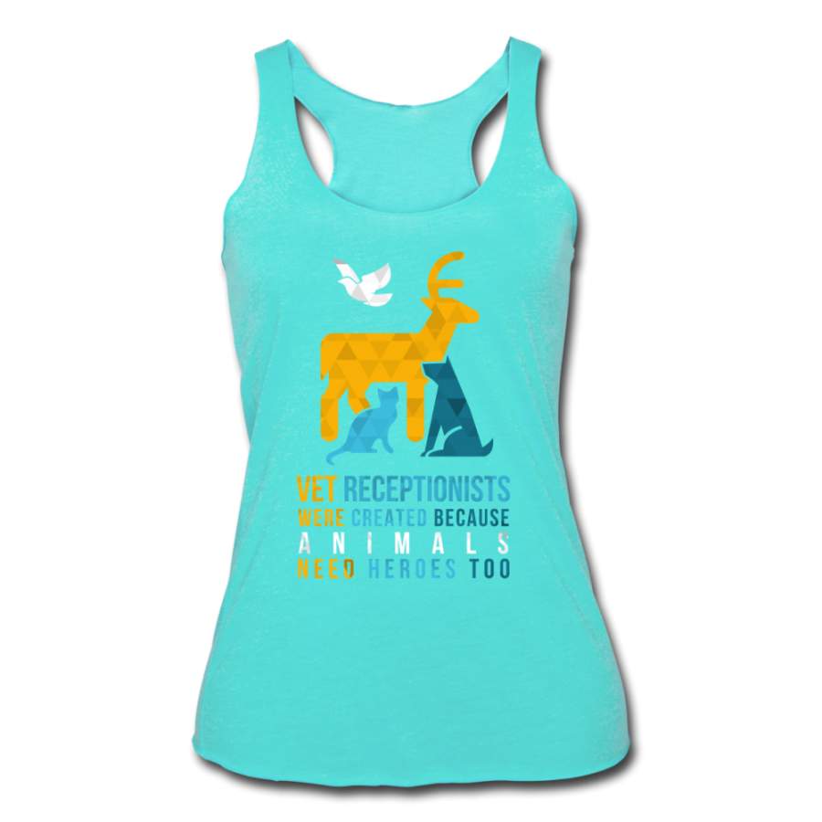 Vet receptionists were created because animals need heroes too Women’s Tri-Blend Racerback Tank