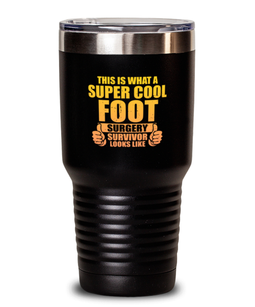 30 Oz Tumbler Stainless Steel Insulated Funny This Is What A Super Cool Foot Surgery