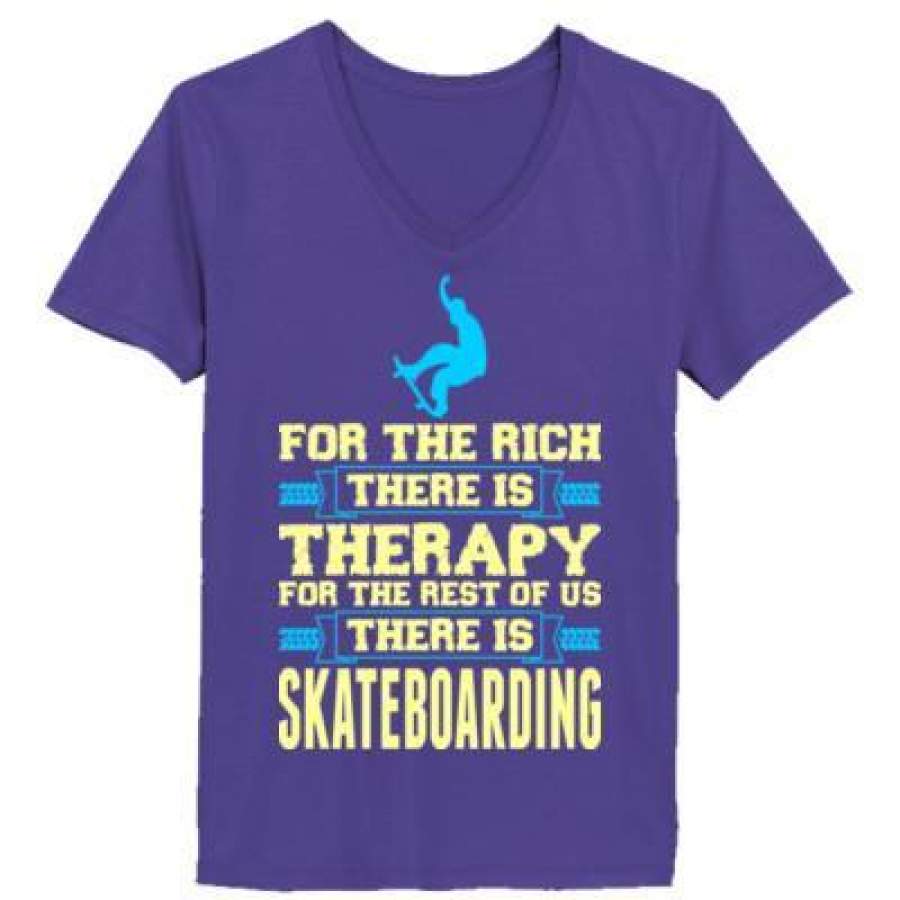 AGR For The Rich There Is Therapy For The Rest Of Us There Is Skateboarding – Ladies’ V-Neck T-Shirt